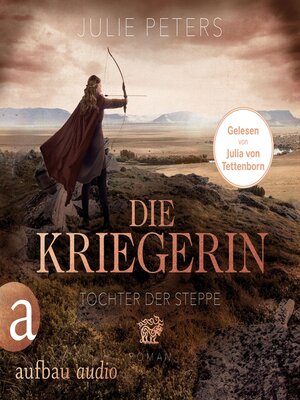 cover image of Die Kriegerin--Tochter der Steppe--Kämpferische Frauen der Antike, Band 2 (Ungekürzt)